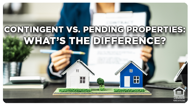 Contingent vs. Pending Properties: What’s the Difference?